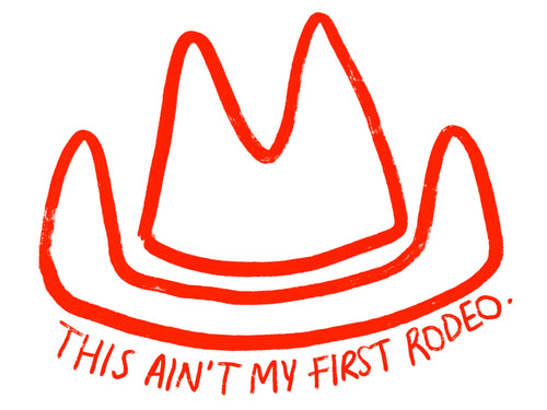 This Ain't My First Rodeo